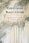 Conscious Boundaries: Guided Journal Practices for Setting Limits By Stefanie C. Barthmare, Tracey Waldroup (Cover Design by) Cover Image