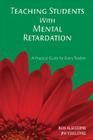 Teaching Students with Mental Retardation (Practical Guide for Every Teacher) Cover Image