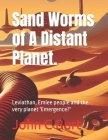 Sand Worms of A Distant Planet.: Leviathan, Emiee people and the very planet 'Emergence?' Cover Image