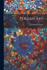 Persian Art By R. Murdoch Smith Cover Image