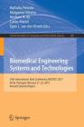 Biomedical Engineering Systems and Technologies: 10th International Joint Conference, Biostec 2017, Porto, Portugal, February 21-23, 2017, Revised Sel (Communications in Computer and Information Science #881) By Nathalia Peixoto (Editor), Margarida Silveira (Editor), Hesham H. Ali (Editor) Cover Image
