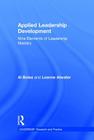 Applied Leadership Development: Nine Elements of Leadership Mastery (Leadership: Research and Practice) Cover Image