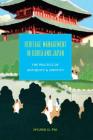 Heritage Management in Korea and Japan: The Politics of Antiquity and Identity (Korean Studies of the Henry M. Jackson School of Internation) By Hyung Il Pai Cover Image