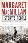 History's People: Personalities and the Past (CBC Massey Lectures) By Margaret MacMillan Cover Image