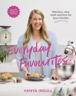 Everyday Favourites: Delicious, easy meal solutions for busy families By Vanya Insull Cover Image