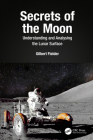 Secrets of the Moon: Understanding and Analysing the Lunar Surface By Gilbert Fielder Cover Image