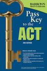 Pass Key to the ACT (Barron's Test Prep) By Brian W. Stewart, M.Ed. Cover Image