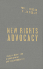 New Rights Advocacy: Changing Strategies of Development and Human Rights Ngos (Advancing Human Rights) By Paul J. Nelson, Ellen Dorsey (Contribution by), Paul J. Nelson (Contribution by) Cover Image
