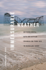 Immeasurable Weather: Meteorological Data and Settler Colonialism from 1820 to Hurricane Sandy (Elements) By Sara J. Grossman Cover Image