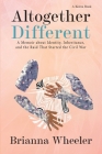 Altogether Different: A Memoir About Identity, Inheritance, and the Raid That Started the Civil War By Brianna Wheeler Cover Image