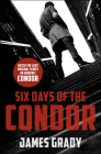 Six Days of the Condor By James Grady Cover Image