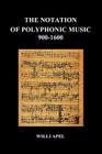 The Notation of Polyphonic Music 900 1600 (Paperback) By Willi Apel Cover Image