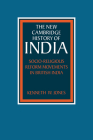Socio-Religious Reform Movements in British India (New Cambridge History of India) By Kenneth W. Jones Cover Image