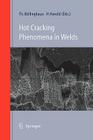 Hot Cracking Phenomena in Welds By Thomas Böllinghaus (Editor), Horst Herold (Editor) Cover Image