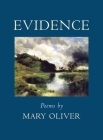 Evidence: Poems By Mary Oliver Cover Image