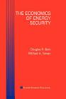 The Economics of Energy Security By Douglas R. Bohi, Michael A. Toman Cover Image
