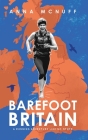 Barefoot Britain: A running adventure like no other By Anna McNuff Cover Image