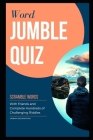 Word Jumble Quiz: Scramble Words with Friends and Complete Hundreds of Challenging Riddles By Vaibhav Devanathan Cover Image