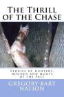 Thrill of the Chase By Gregory Bart Nation Cover Image