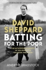 David Sheppard: Batting for the Poor: The Authorized Biography of the Celebrated Cricketer and Bishop Cover Image