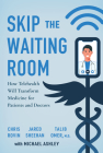 Skip the Waiting Room: How Telehealth Will Transform Medicine for Patients and Doctors Cover Image