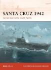 Santa Cruz 1942: Carrier duel in the South Pacific (Campaign) By Mark Stille, Howard Gerrard (Illustrator) Cover Image
