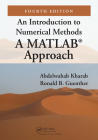 An Introduction to Numerical Methods: A Matlab(r) Approach, Fourth Edition (Chapman & Hall/CRC Numerical Analysis and Scientific Computi) By Abdelwahab Kharab, Ronald Guenther Cover Image