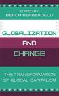 Globalization and Change: The Transformation of Global Capitalism By Berch Berberoglu (Contribution by), Andrew Howard (Contribution by), Walda Katz-Fishman (Contribution by) Cover Image