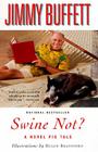 Swine Not?: A Novel Pig Tale By Helen Bransford (Illustrator), Jimmy Buffett Cover Image