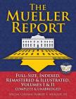 The Mueller Report: Full-Size, Indexed, Remastered & Illustrated, Volumes I & II, Complete & Unabridged: Includes All-New Index of Over 10 Cover Image
