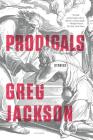 Prodigals: Stories By Greg Jackson Cover Image