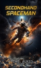 Secondhand Spaceman By Rachel Aukes Cover Image