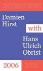 Hirst Interviews By Damien Hirst (Artist), Hans Ulrich Obrist (Interviewer), Michael Bracewell (Introduction by) Cover Image