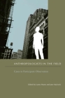 Anthropologists in the Field: Cases in Participant Observation By Lynne Hume (Editor), Jane Mulcock (Editor) Cover Image