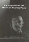 A Companion to the Works of Thomas Mann (Studies in German Literature Linguistics and Culture #34) Cover Image