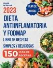 Dieta Antiinflamatoria: Libro de recetas simples y deliciosas para liberarte de los síntomas de inflamación, fortalecer el sistema inmunológic By Olivia de Rojas Cover Image
