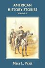 American History Stories, Volume IV (Yesterday's Classics) By Mara L. Pratt Cover Image