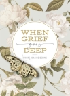When Grief Goes Deep: Where Healing Begins By Timothy Beals Cover Image