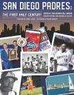 San Diego Padres: The First Half Century By Tom Larwin (Editor), Bill Nowlin (Editor), Carl Riechers (Editor) Cover Image