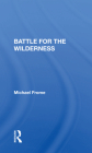 Battle for the Wilderness By Michael Frome Cover Image