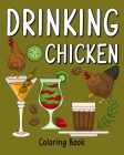 Drinking Chicken Coloring Book: Coloring Pages for Adult, Animal Painting Book with Many Coffee and Beverage Cover Image