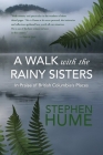 A Walk with the Rainy Sisters: In Praise of British Columbia's Places Cover Image