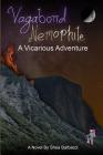 Vagabond Nemophile: A Vicarious Adventure By Shea Barbacci Cover Image