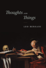 Thoughts and Things By Leo Bersani Cover Image