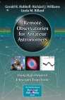Remote Observatories for Amateur Astronomers: Using High-Powered Telescopes from Home (Patrick Moore Practical Astronomy) By Gerald R. Hubbell, Richard J. Williams, Linda M. Billard Cover Image