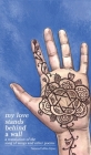 My Love Stands Behind a Wall: A Translation of the Song of Songs and Other Poems By Netanel Miles-Yépez Cover Image