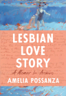 Lesbian Love Story: A Memoir In Archives Cover Image