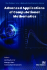 Advanced Applications of Computational Mathematics By Akshay Kumar (Editor), Mangey Ram (Editor), Hari Mohan Srivastava (Editor) Cover Image