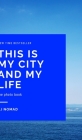 This is my city and my life By Rj Nomad Cover Image