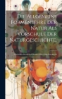 Die Allgemeine Formenlehre der Natur als Vorschule der Naturgeschichte. By Christian Gottfried Daniel Nees Von E (Created by) Cover Image